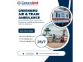 opt-for-greenbird-air-and-train-ambulance-service-in-agartala-that-guarantees-247-service-without-any-inconvenient-small-0