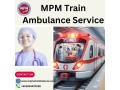 utilize-mpm-train-ambulance-service-in-ranchi-to-relocate-your-patient-in-deadly-condition-small-0