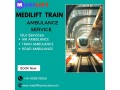 try-and-book-medilift-train-ambulance-service-in-dibrugarh-at-a-low-cost-small-0