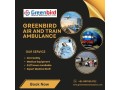 greenbird-air-and-train-ambulance-in-patna-provides-excellent-care-on-air-and-trains-small-0