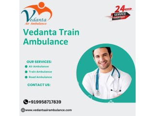 Vedanta Train Ambulance has Vast Experience in Transporting Patients in Guwahati