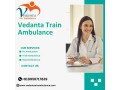 vedanta-train-ambulance-service-in-kolkata-is-known-for-reliable-emergency-assistance-small-0