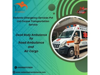 Book Vedanta to Get Dead Body Ambulance Services in Patna24/7